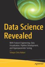 Data Science Revealed af Tshepo Chris Nokeri