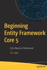 Beginning Entity Framework Core 5 af Eric Vogel