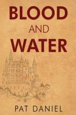 Blood and Water af Pat Daniel