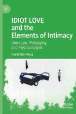 IDIOT LOVE and the Elements of Intimacy af David Stromberg