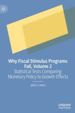 Why Fiscal Stimulus Programs Fail, Volume 2 af John J. Heim