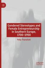 Gendered Stereotypes and Female Entrepreneurship in Southern Europe, 1700-1900 af Polly Thanailaki