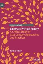 Cinematic Virtual Reality af Kath Dooley
