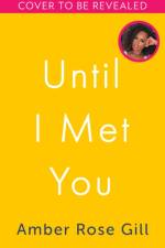 Until I Met You af Amber Rose Gill