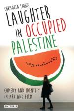 Laughter in Occupied Palestine af Chrisoula (University of Manchester Lionis