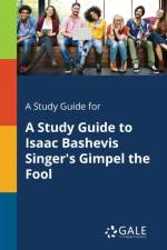 Study Guide for A Study Guide to Isaac Bashevis Singer's Gimpel the Fool af Cengage Learning Gale