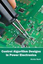 Control Algorithm Designs in Power Electronics
