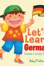 Let's Learn German! German Learning for Kids af Baby Professor