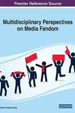 Multidisciplinary Perspectives on Media Fandom