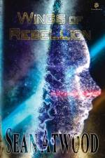 Wings of Rebellion af Sean Atwood