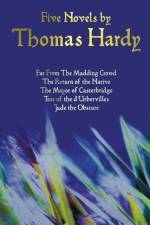 Five Novels by Thomas Hardy - Far from the Madding Crowd, the Return of the Native, the Mayor of Casterbridge, Tess of the D'Urbervilles, Jude the Obs af Thomas Hardy