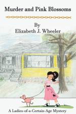 Murder and Pink Blossoms af Elizabeth J Wheeler