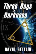 Three Days to Darkness af David B Gittlin
