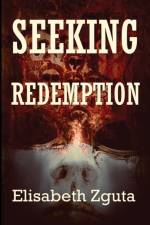 Seeking Redemption af Elisabeth Zguta