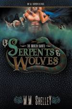 Of Serpents & Wolves af M M Shelley