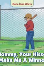 Mommy, Your Kisses Make Me a Winner af Maria Khan Villava