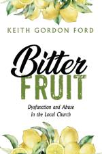 Bitter Fruit af Keith Gordon Ford