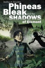 Phineas Bleak and the Shadows of Elkmont af Matthew Broaddus