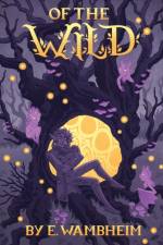 Of the Wild af E Wambheim