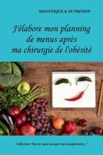 J'elabore mon planning de menus apres ma chirurgie de l'obesite af Cedric Menard