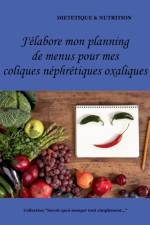J'elabore mon planning de menus pour mes coliques nephretiques oxaliques af Cedric Menard