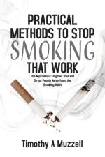 Practical Methods to Stop Smoking that Work af Timothy A Muzzell