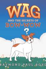 Wag and the Secrets of Bow-Wow
