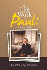 Life and Work of Paul af Rodney G Peters