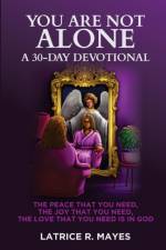 You Are Not Alone af Latrice R Mayes