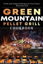 Green Mountain Pellet Grill Cookbook af Peter Ruby
