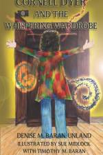 Cornell Dyer and The Whispering Wardrobe af Denise M Baran-Unland