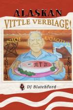ALASKAN Vittle Verbiage af DJ Blatchford