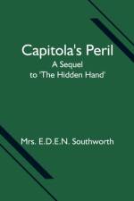 Capitola's Peril; A Sequel to 'The Hidden Hand' af Mrs E D E N Southworth