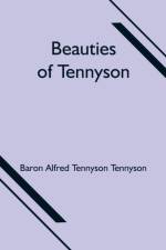 Beauties of Tennyson af Baron Alfred Tennyson Tennyson