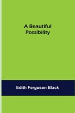 Beautiful Possibility af Edith Ferguson Black
