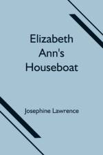 Elizabeth Ann's Houseboat af Josephine Lawrence