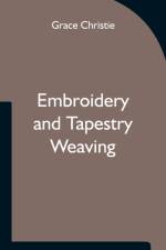 Embroidery and Tapestry Weaving af Grace Christie