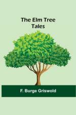 Elm Tree Tales af F Burge Griswold