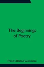 Beginnings of Poetry af Francis Barton Gummere