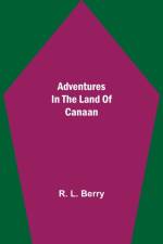 Adventures in the Land of Canaan af R L Berry