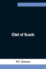Chief of Scouts af W F Drannan