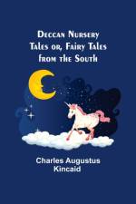 Deccan Nursery Tales or, Fairy Tales from the South af Charles Augustus Kincaid