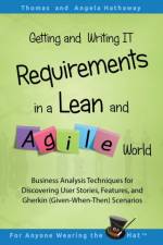 Getting and Writing IT Requirements in a Lean and Agile World af Tom Hathaway