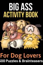 Big Ass Activity Book for Dog Lovers af Brightview Activity Books