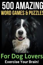 500 Amazing Word Games & Puzzles for Dog Lovers af Brightview Activity Books