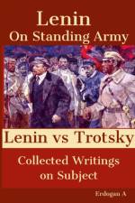 On Standing Army - Lenin vs. Trotsky af Erdogan A