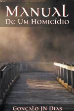 Manual de um Homicidio af Gonçalo Jn Dias
