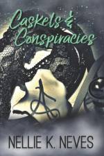 Caskets & Conspiracies af Nellie K Neves