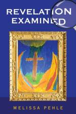 Revelation Examined af Melissa Pehle