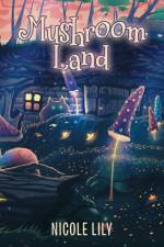 Mushroom Land af Nicole Lily